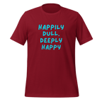 Happily Dull Deeply Happy | Quiet T-Shirt | Neuro-Affirming unisex-staple-t-shirt-cardinal-front-67e02bac7a746 T-Shirt