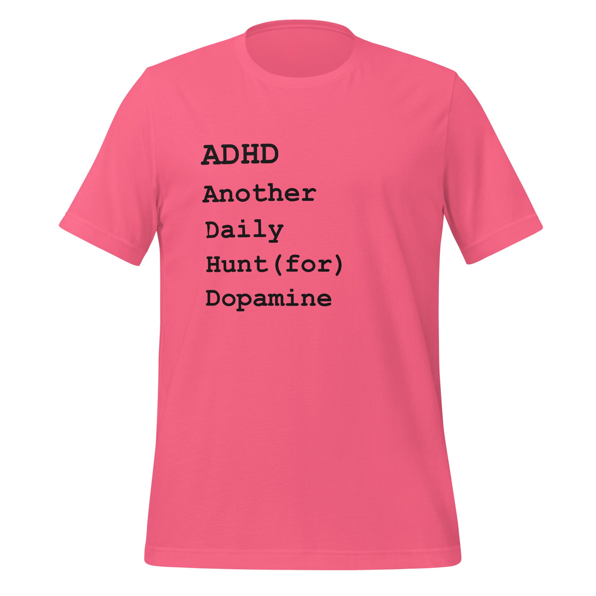 ADHD Another Daily Hunt (for) Dopamine | T-Shirt | The Neurospicy Store Charity Pink