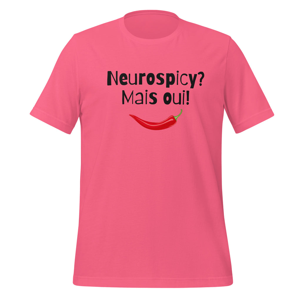 Neurospicy? Mais Oui! | T-Shirt | Comfortable? Mais Oui! unisex-staple-t-shirt-charity-pink-front-67d148e096fcb