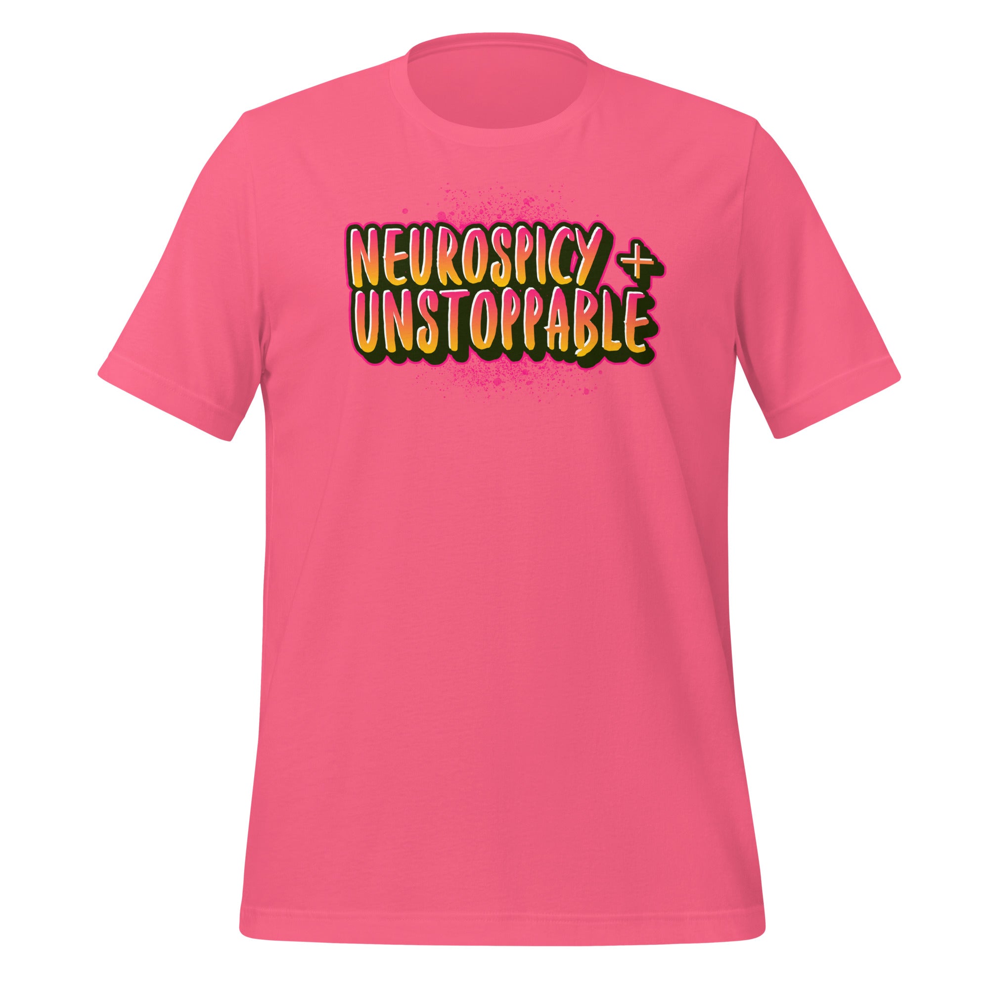 Neurospicy Unstoppable | T-Shirt | Not Broken. Brilliant. unisex-staple-t-shirt-charity-pink-front-67d183e90d6bd