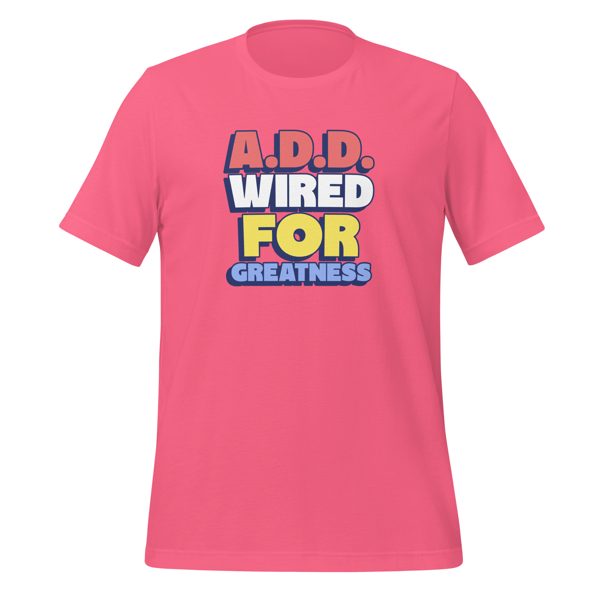 A.D.D. Wired For Greatness | T-Shirt | The Neurospicy Store Charity Pink
