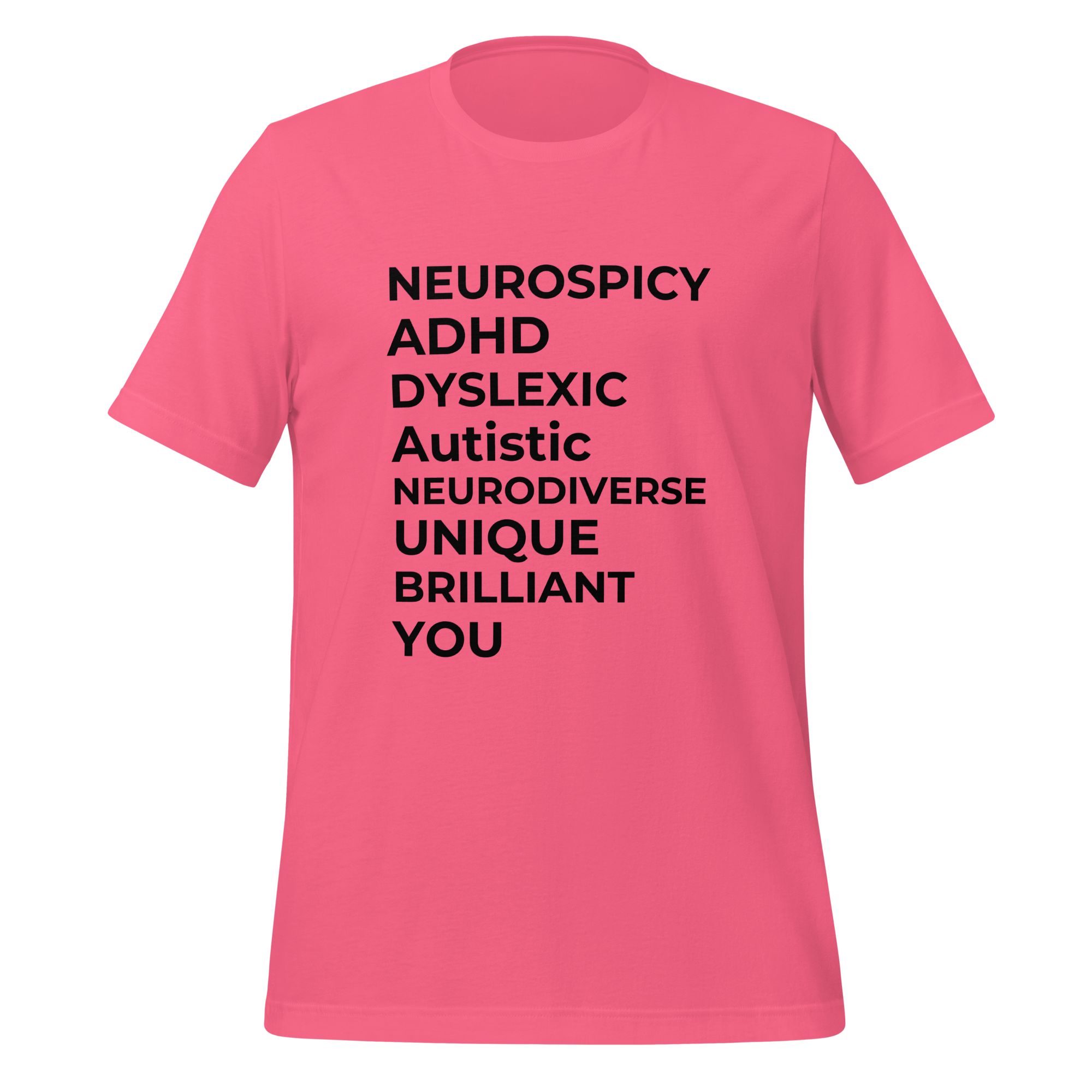 Neurospicy ADHD Dyslexic Autistic Neurodiverse Unique Brilliant You | T-Shirt | The Neurospicy Store Charity Pink