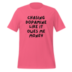 Chasing Chasing Dopamine Like It Owes Me Money |Dopamine T-Shirt | For Neurodivergent Thinkers unisex-staple-t-shirt-charity-pink-front-67e1a5ae9bbe9