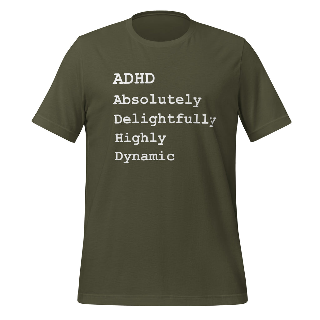 ADHD Absolutely Delightfully Highly Dynamic | Unisex T-Shirt unisex-staple-t-shirt-military-green-front-67c9bdec20577 T-Shirt