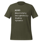 ADHD Absolutely Delightfully Highly Dynamic | Unisex T-Shirt unisex-staple-t-shirt-military-green-front-67c9bdec20577 T-Shirt