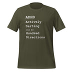 ADHD Actively Darting (in a) Hundred Directions | Unisex Tee unisex-staple-t-shirt-military-green-front-67c9bfdf445bc T-Shirt