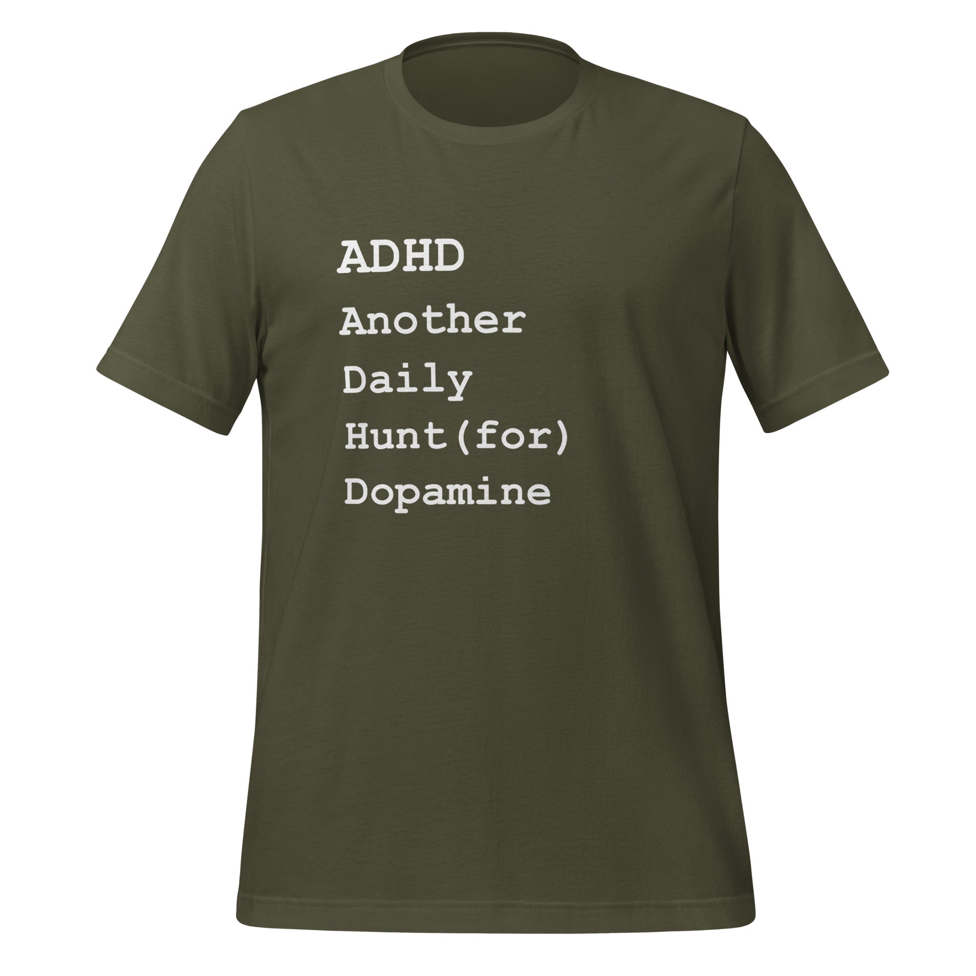 ADHD Another Daily Hunt (for) Dopamine | T-Shirt | The Neurospicy Store Military Green