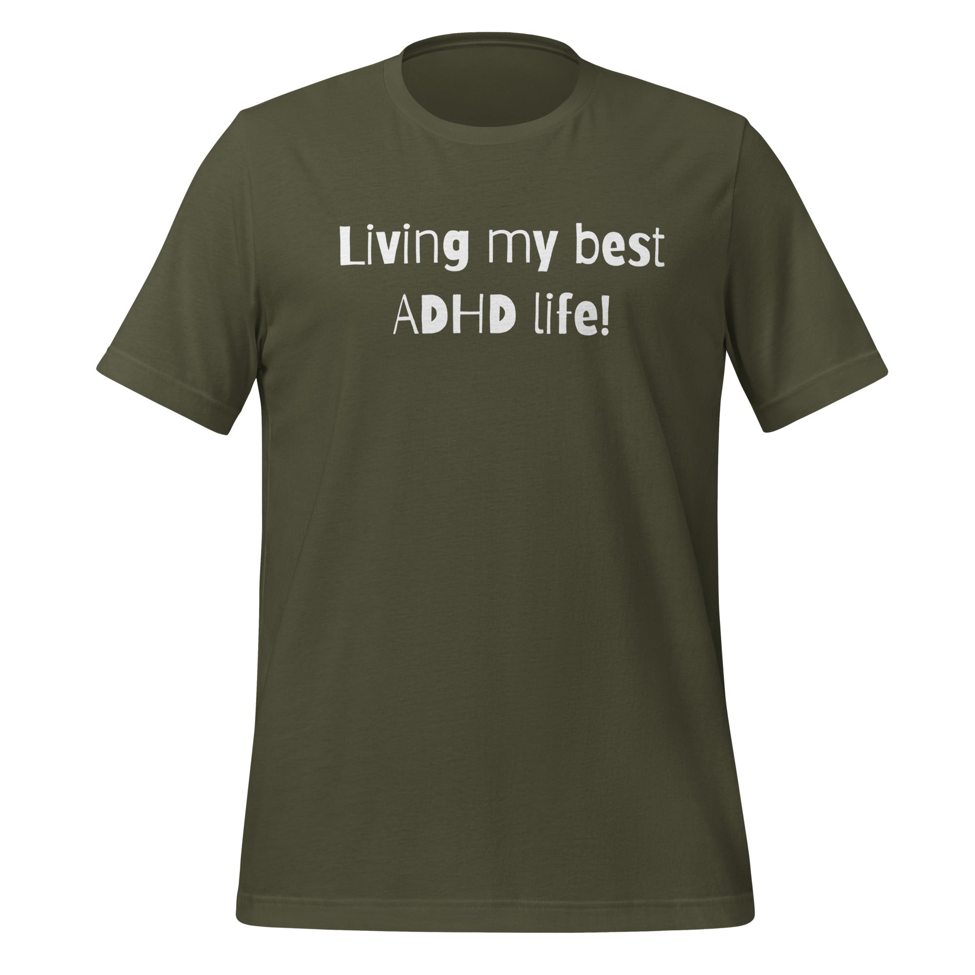 Living My Best ADHD Life! | T-Shirt | The Neurospicy Store Military Green