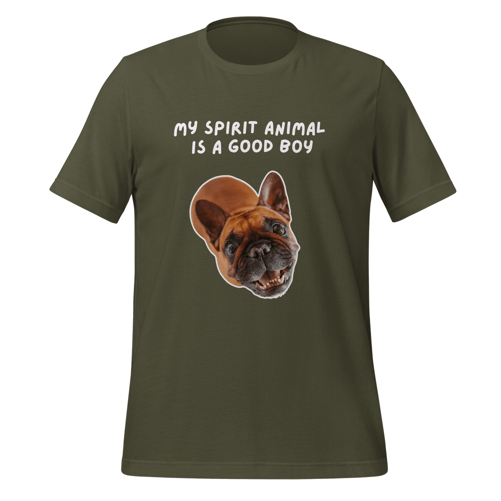 My Spirit Animal Is A Good Boy | Spirit Animals | Unisex Tee unisex-staple-t-shirt-military-green-front-67dfa942a6fc6 T-Shirt