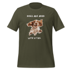 Dogs Are ADHD With A Tail | Unisex T-Shirt | Kindred Spirits unisex-staple-t-shirt-military-green-front-67dfaaf104420 T-Shirt