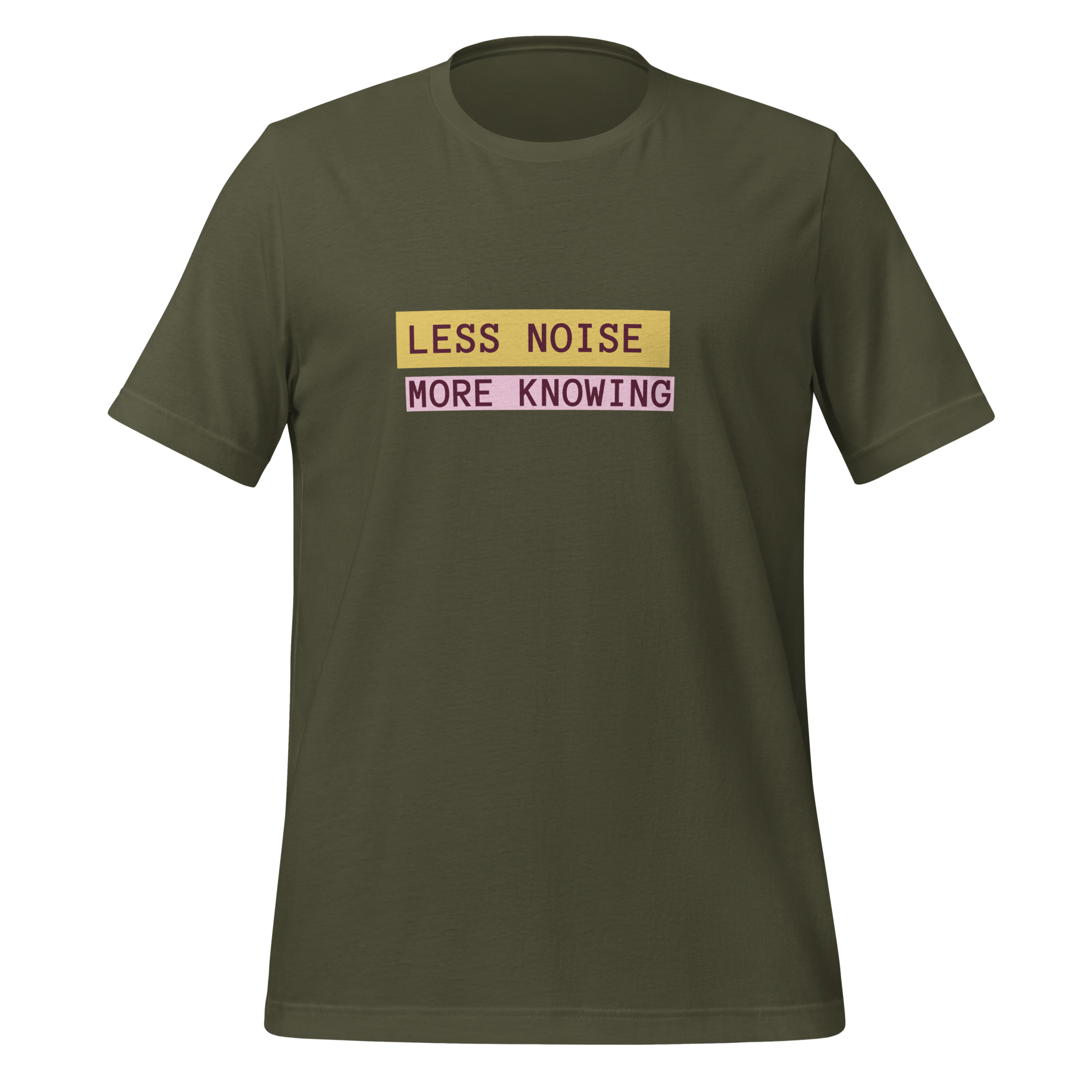 Less Noise More Knowing | T-Shirt | The Neurospicy Store Military Green