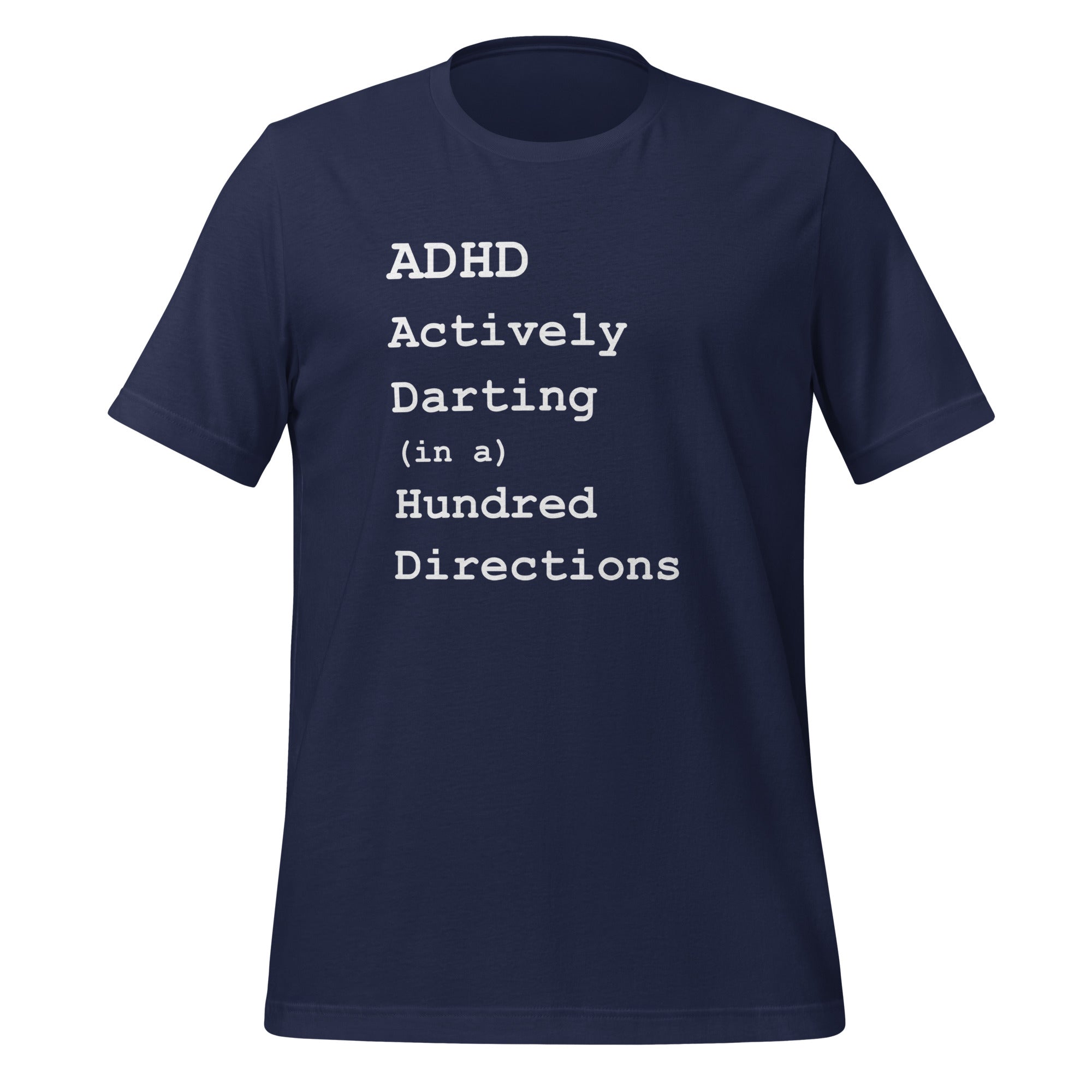 ADHD Actively Darting (in a) Hundred Directions | T-Shirt | The Neurospicy Store Navy