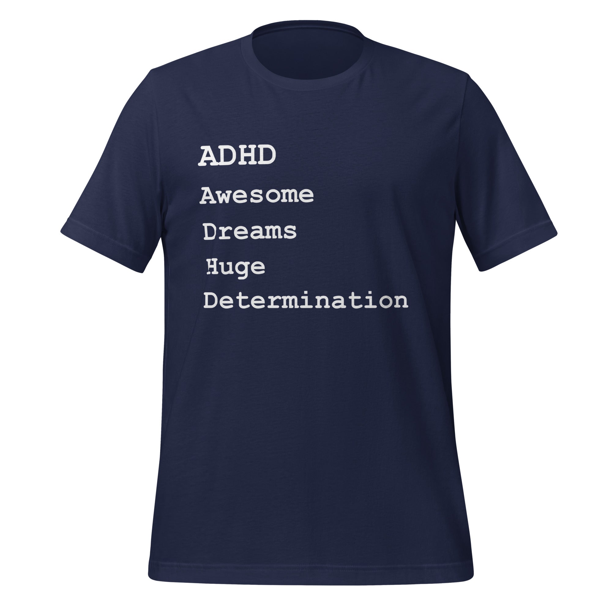 ADHD Awesome Dreams Huge Determination | T-Shirt | The Neurospicy Store Navy