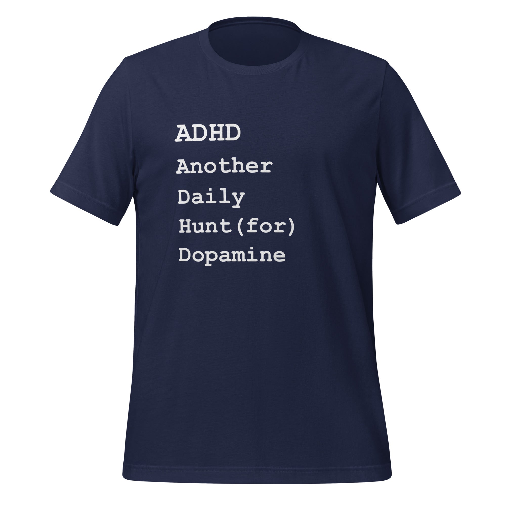 ADHD Another Daily Hunt (for) Dopamine | T-Shirt | The Neurospicy Store Navy