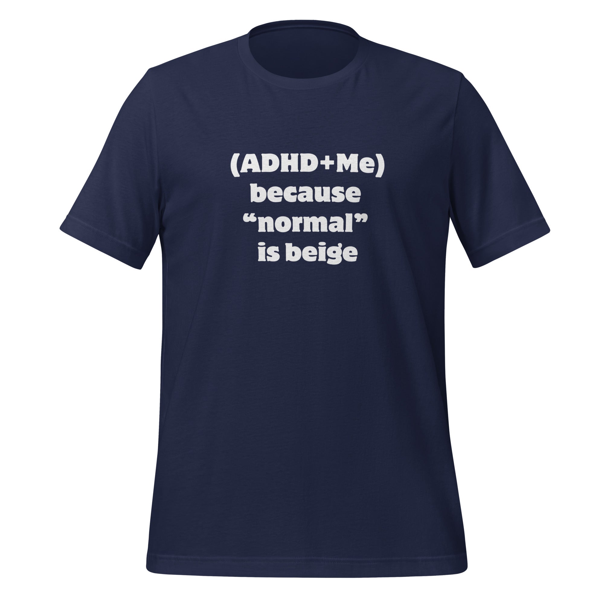 (ADHD + Me) because "normal" is Beige | T-Shirt | The Neurospicy Store Navy