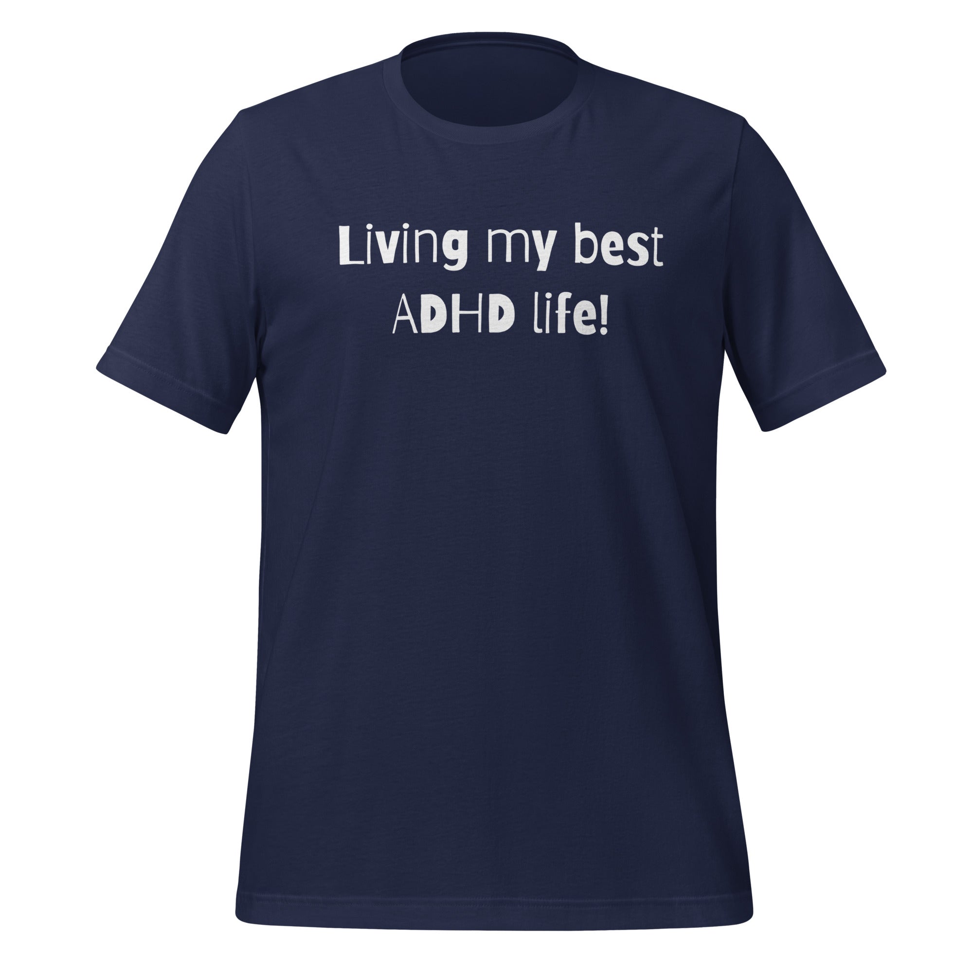 Living My Best ADHD Life! | T-Shirt | The Neurospicy Store Navy