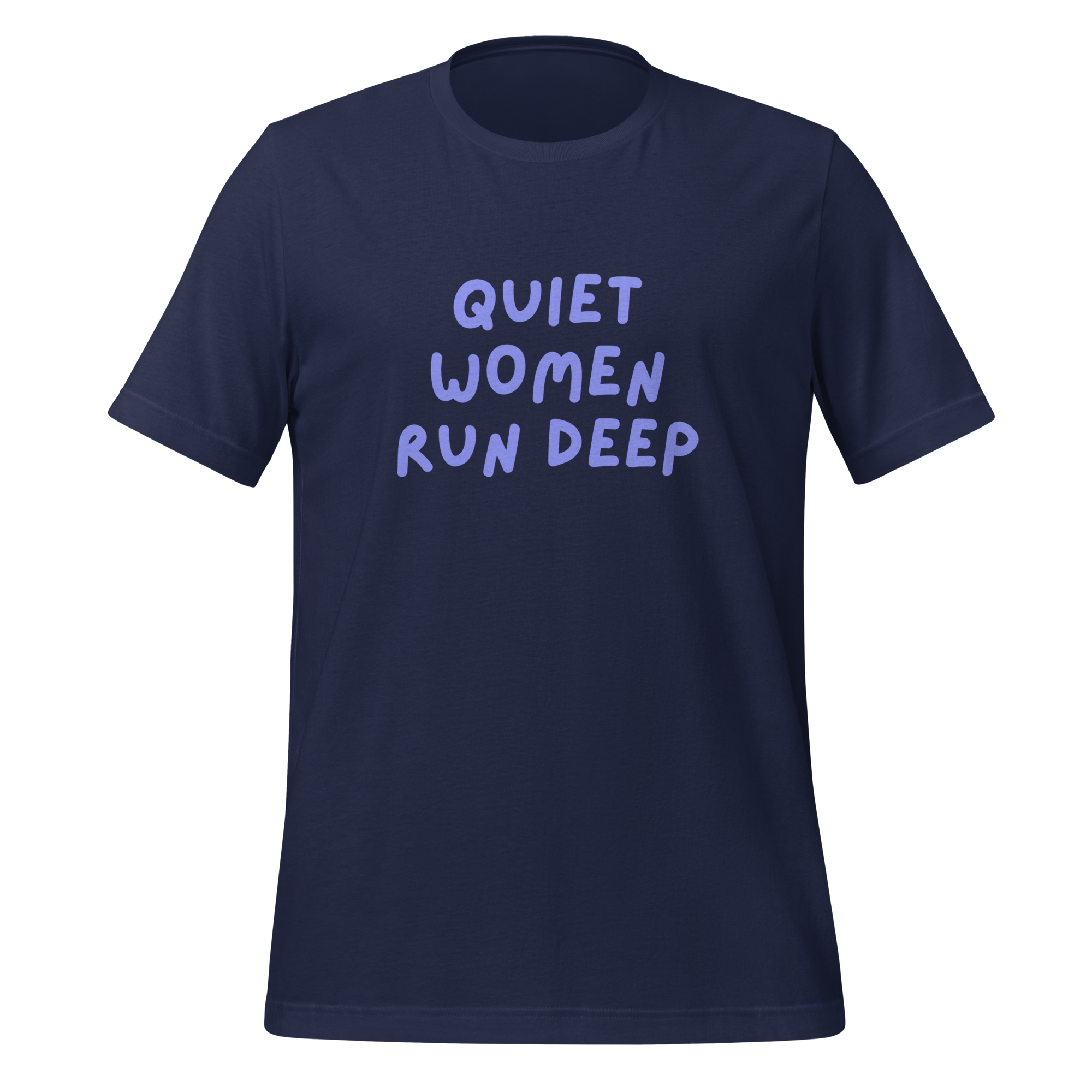 Quiet Women Run Deep | T-Shirt | The Neurospicy Store Navy