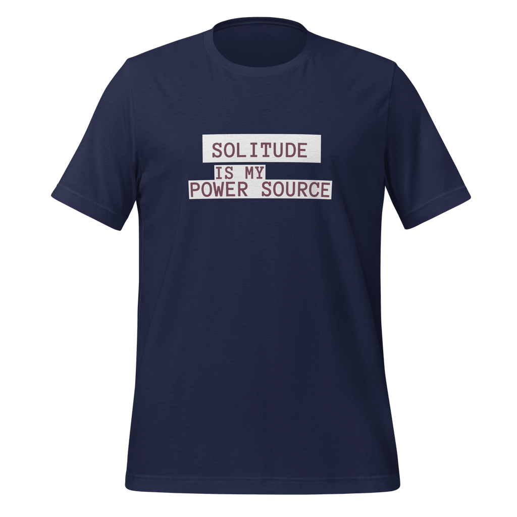 Solitude Is My Power Source | Unapologetic Introvert Tee unisex-staple-t-shirt-navy-front-67e04b5752cdd T-Shirt