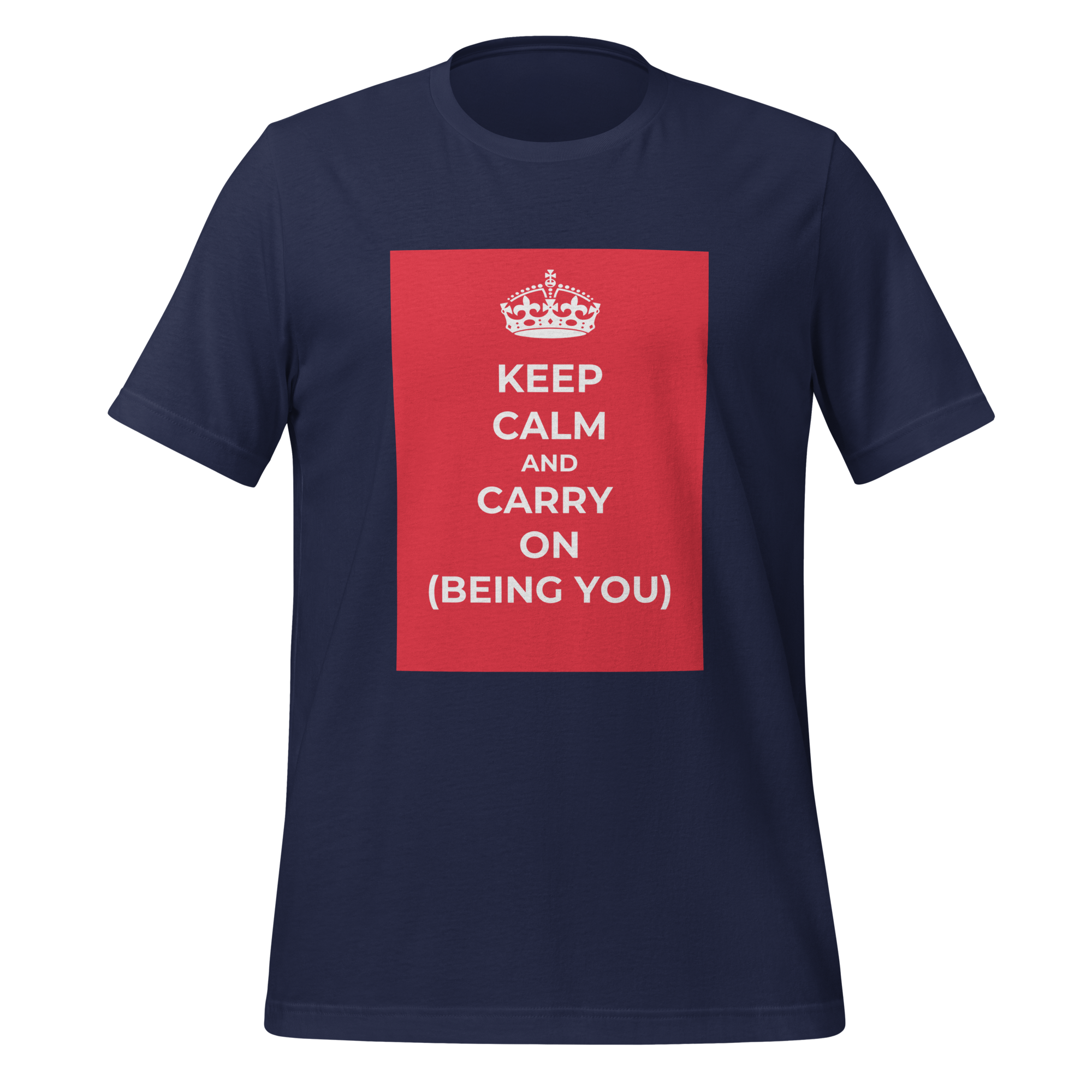 Keep Calm And Carry On (Being You) | T-Shirt | The Neurospicy Store Navy