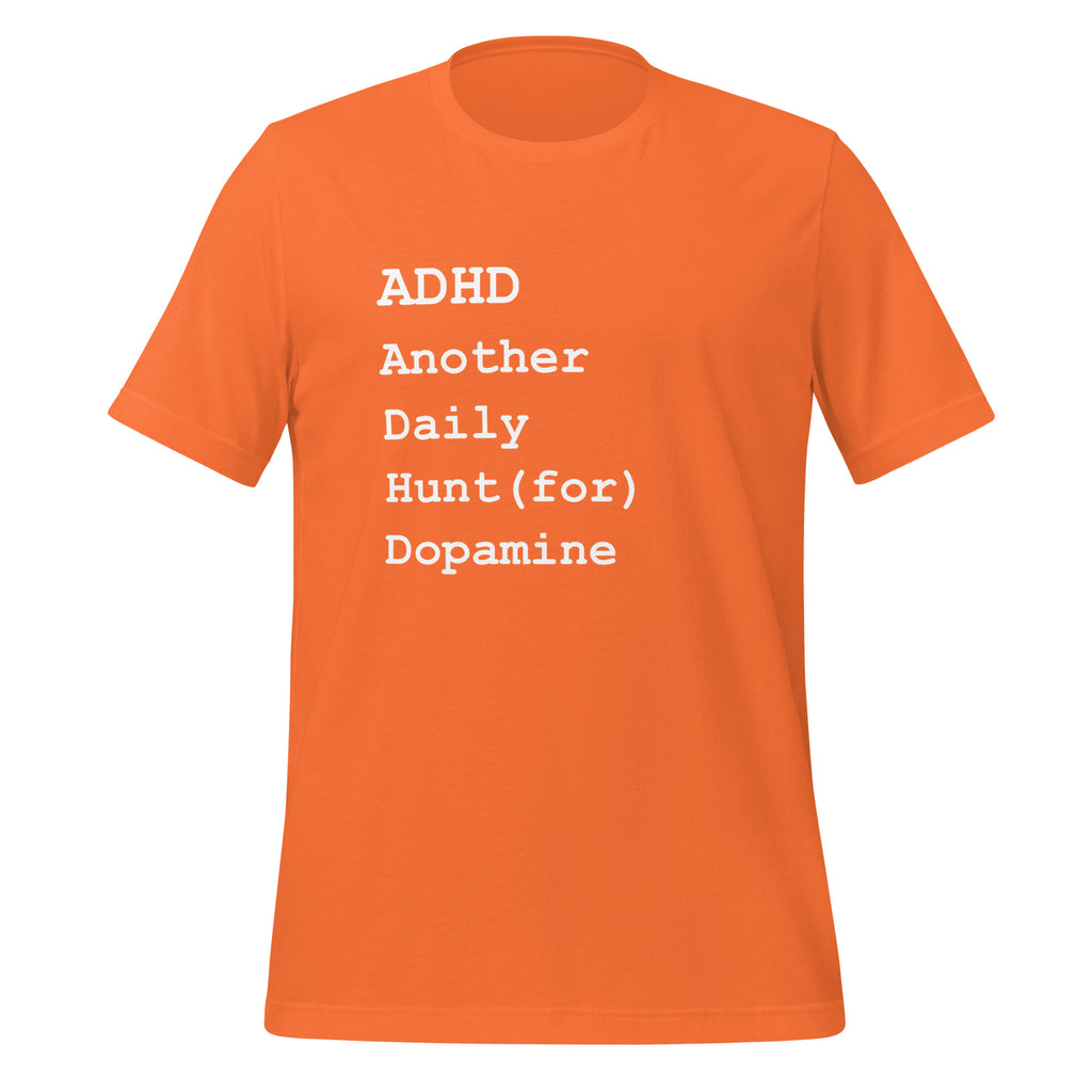 ADHD Another Daily Hunt (for) Dopamine | T-Shirt | Affirmative ADHD unisex-staple-t-shirt-orange-front-67cd7d5c26b81