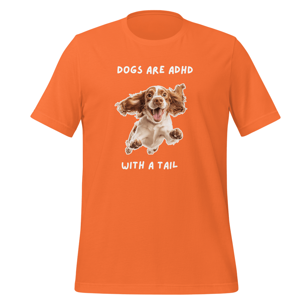 Dogs Are ADHD With A Tail | Unisex T-Shirt | Kindred Spirits unisex-staple-t-shirt-orange-front-67dfaaf10f6a5 T-Shirt