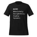 ADHD Absolutely Delightfully Highly Dynamic | Unisex T-Shirt unisex-staple-t-shirt-vintage-black-front-67c9bdec0c0b5 T-Shirt
