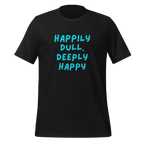 Happily Dull Deeply Happy | Quiet T-Shirt | Neuro-Affirming unisex-staple-t-shirt-vintage-black-front-67e02bac703da T-Shirt