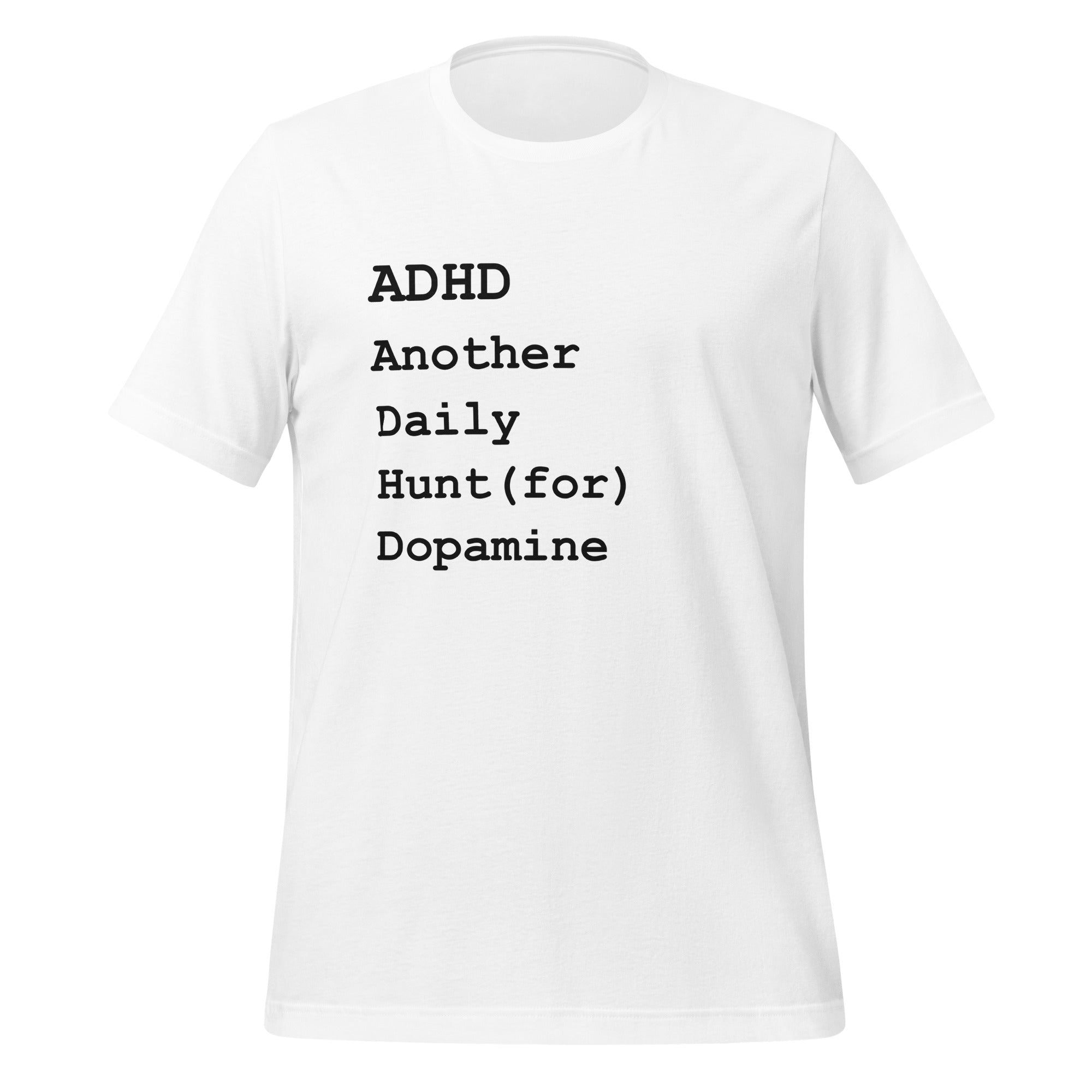 ADHD Another Daily Hunt (for) Dopamine | T-Shirt | The Neurospicy Store White