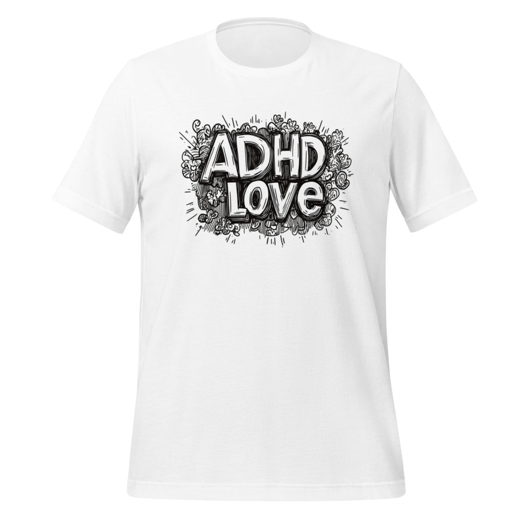 ADHD Love | Unisex T-Shirt | Affirmative Slogan Tee unisex-staple-t-shirt-white-front-67d0256f410ee T-Shirt