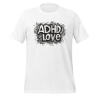 ADHD Love | Unisex T-Shirt | Affirmative Slogan Tee unisex-staple-t-shirt-white-front-67d0256f410ee T-Shirt