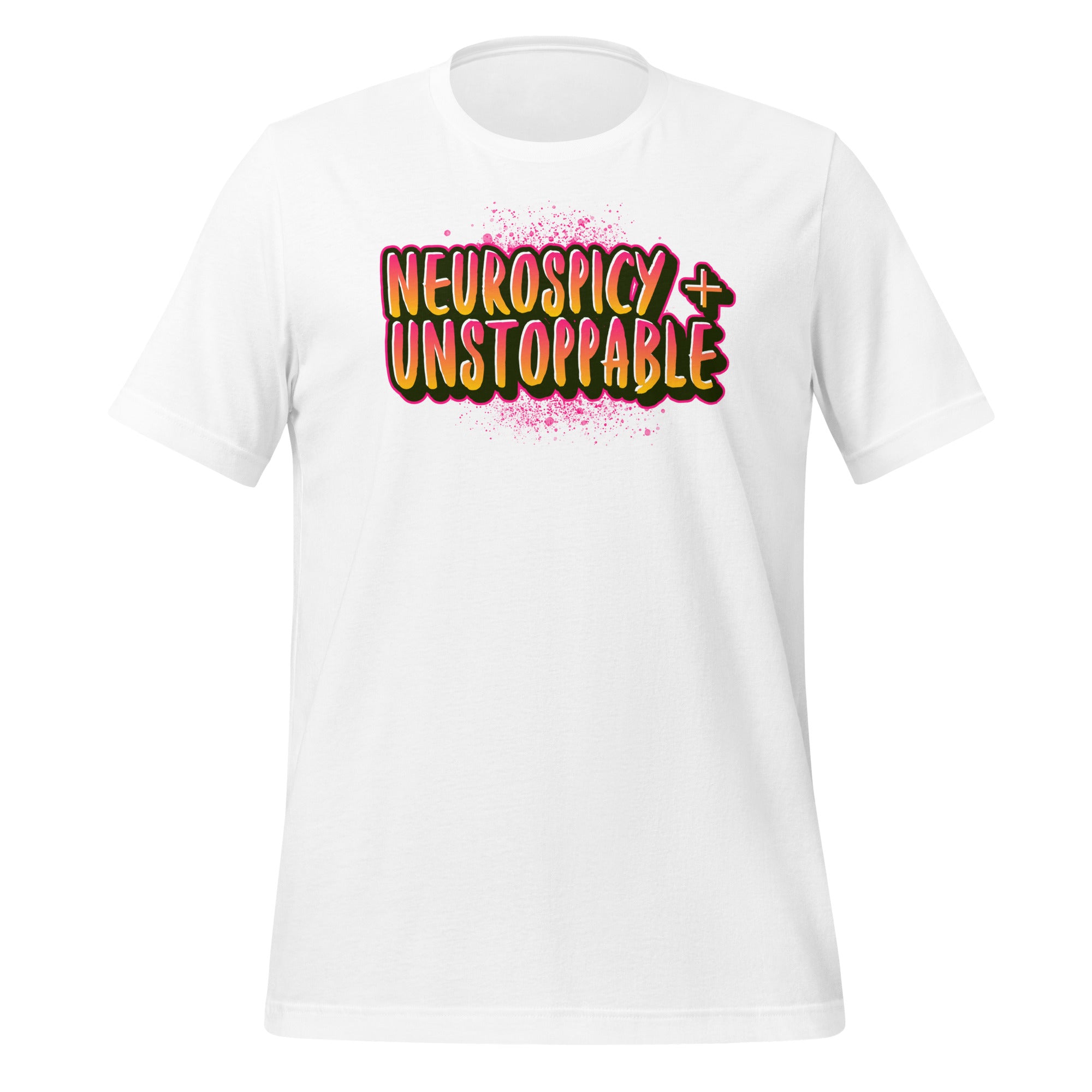 Neurospicy Unstoppable | T-Shirt | Not Broken. Brilliant. unisex-staple-t-shirt-white-front-67d183e9129d4