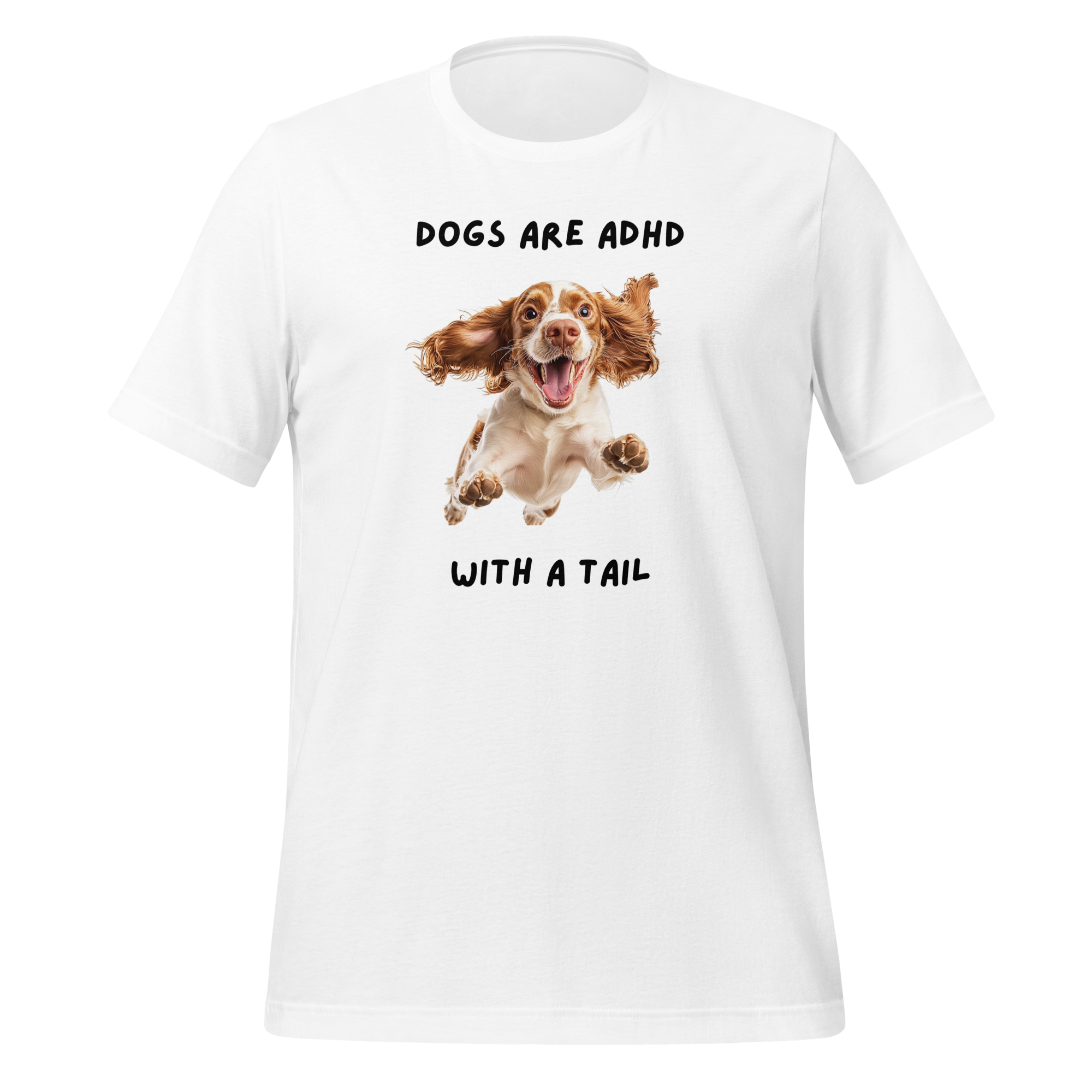 Dogs Are ADHD With A Tail | T-Shirt | The Neurospicy Store White