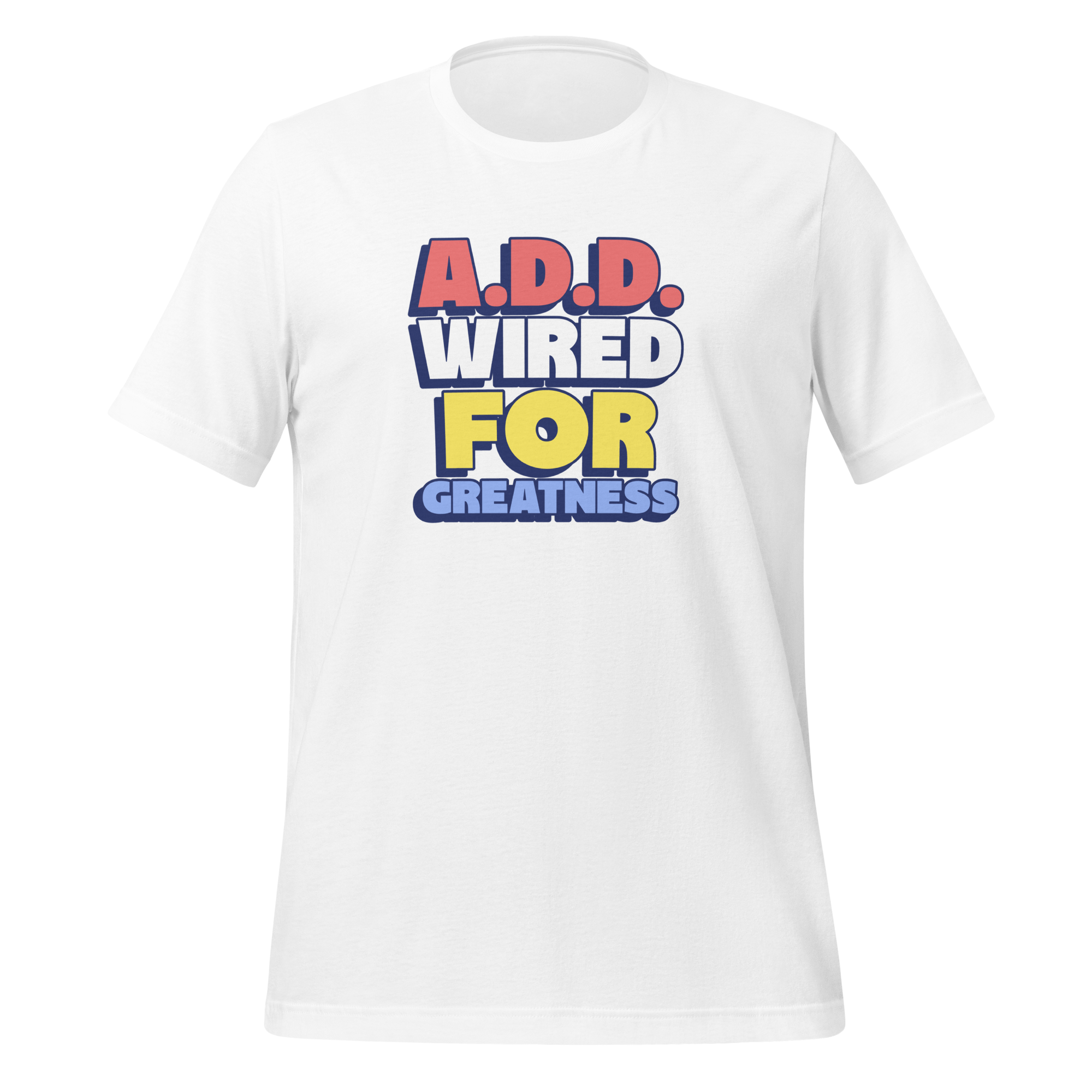 A.D.D. Wired For Greatness | T-Shirt | The Neurospicy Store White