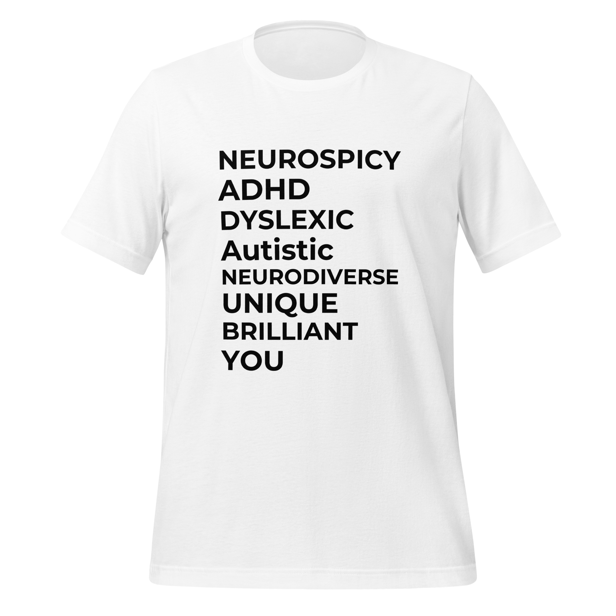Neurospicy ADHD Dyslexic Autistic Neurodiverse Unique Brilliant You | T-Shirt | The Neurospicy Store White