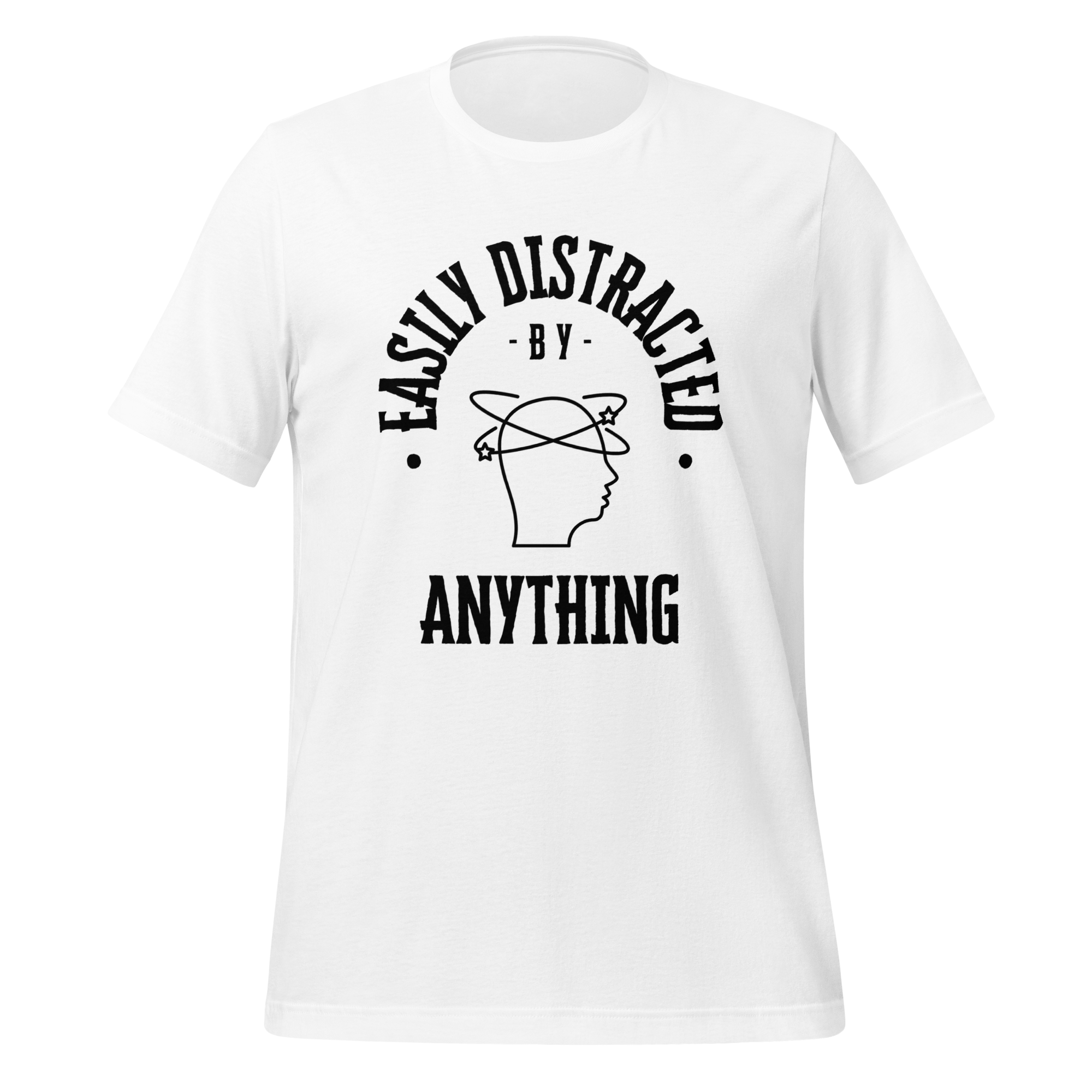 Easily Distracted By Anything | T-Shirt | The Neurospicy Store White
