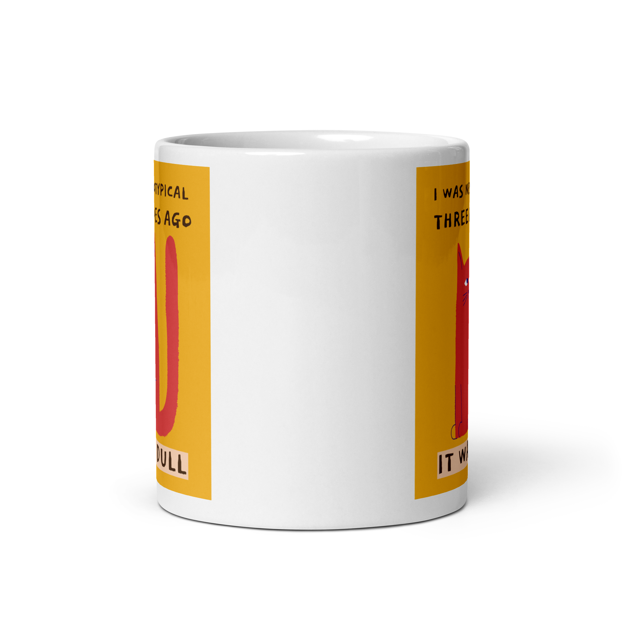 I Was Neurotypical Three Lives Ago It Was Dull | White Glossy Mug | The Neurospicy Store