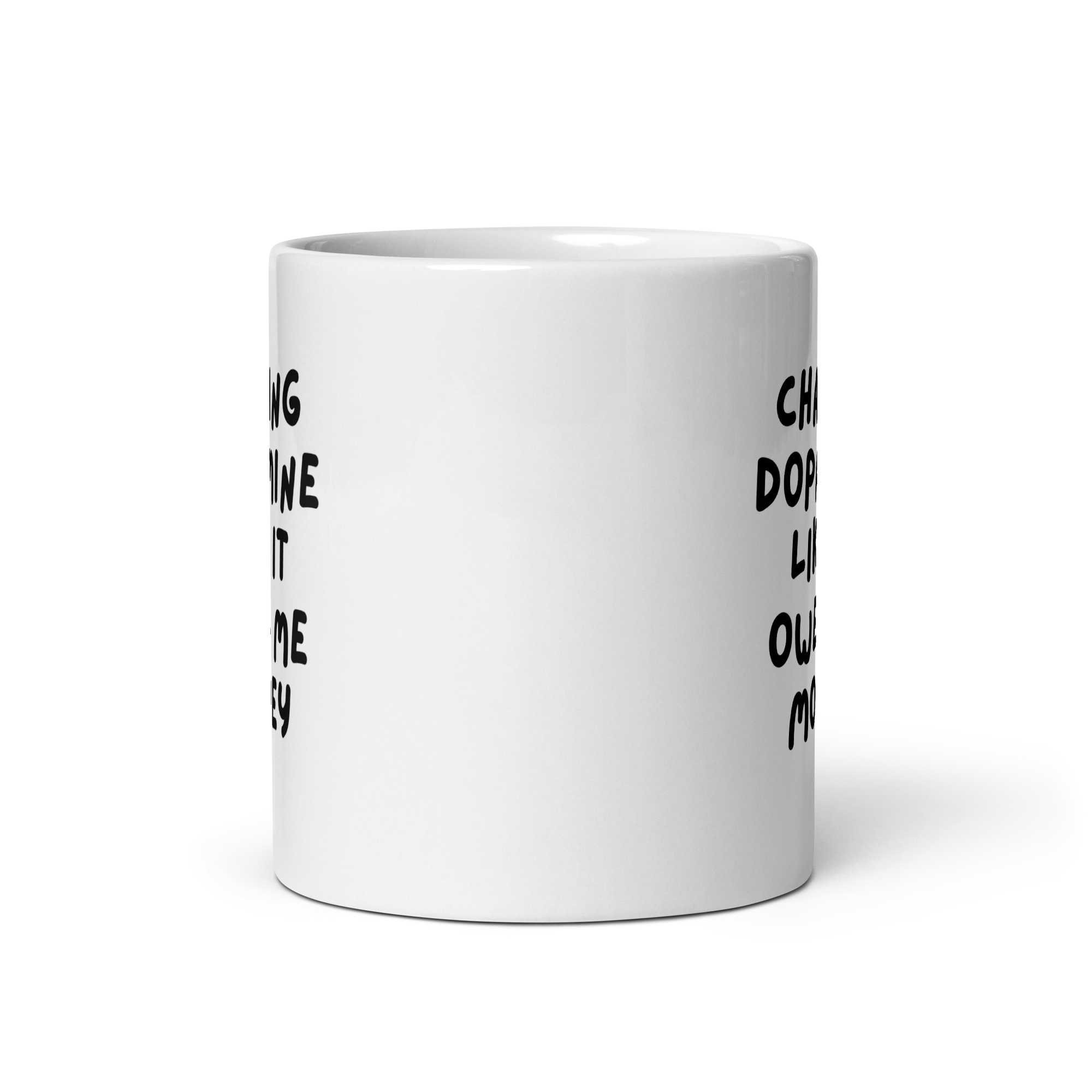 Chasing Dopamine Like It Owes Me Money | White Glossy Mug | The Neurospicy Store