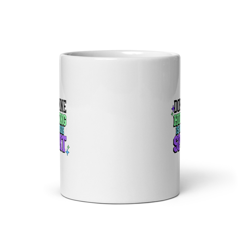 Dopamine Hunting Is My Fave Sport | White Glossy Mug | The Neurospicy Store