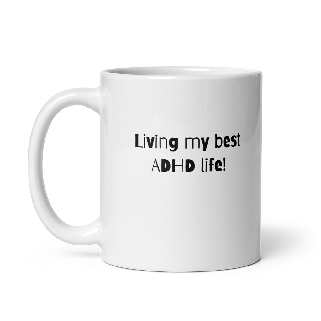 Living My Best ADHD Life! | White Glossy Mug | The Neurospicy Store