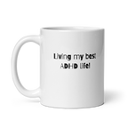 Living My Best ADHD Life! | White Glossy Mug | The Neurospicy Store