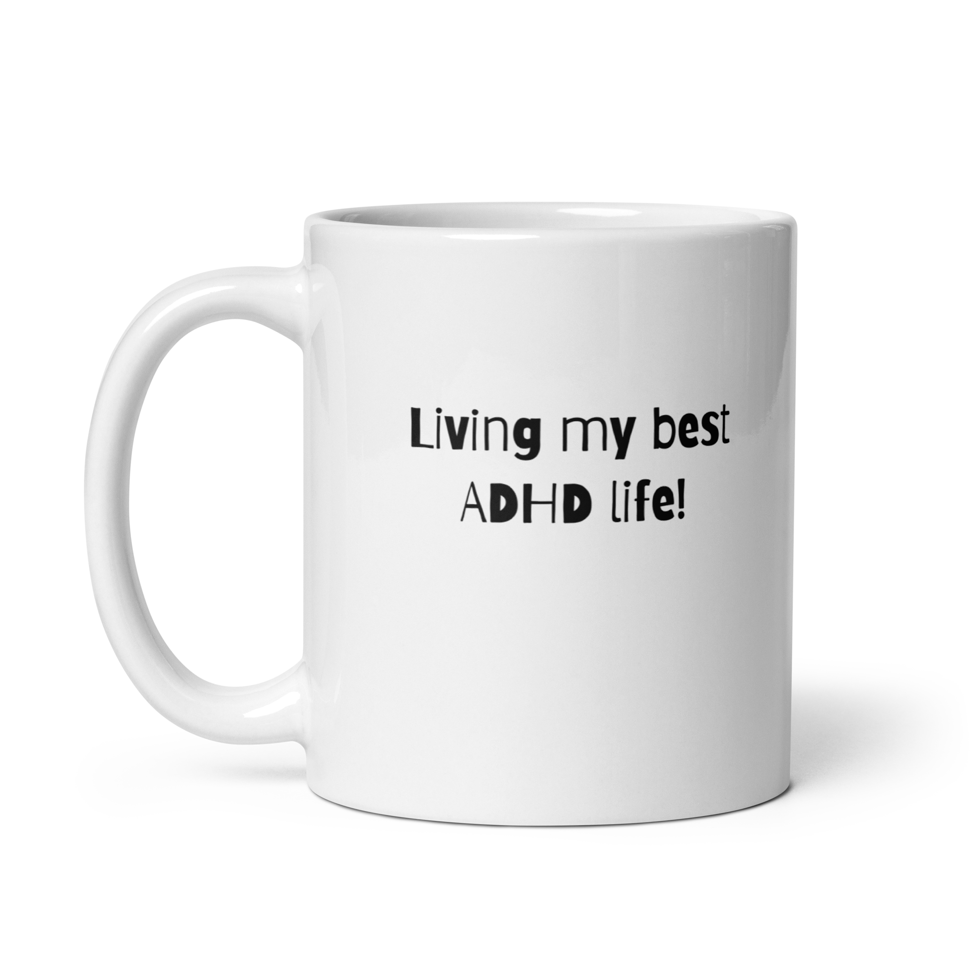 Living My Best ADHD Life! | White Glossy Mug | The Neurospicy Store