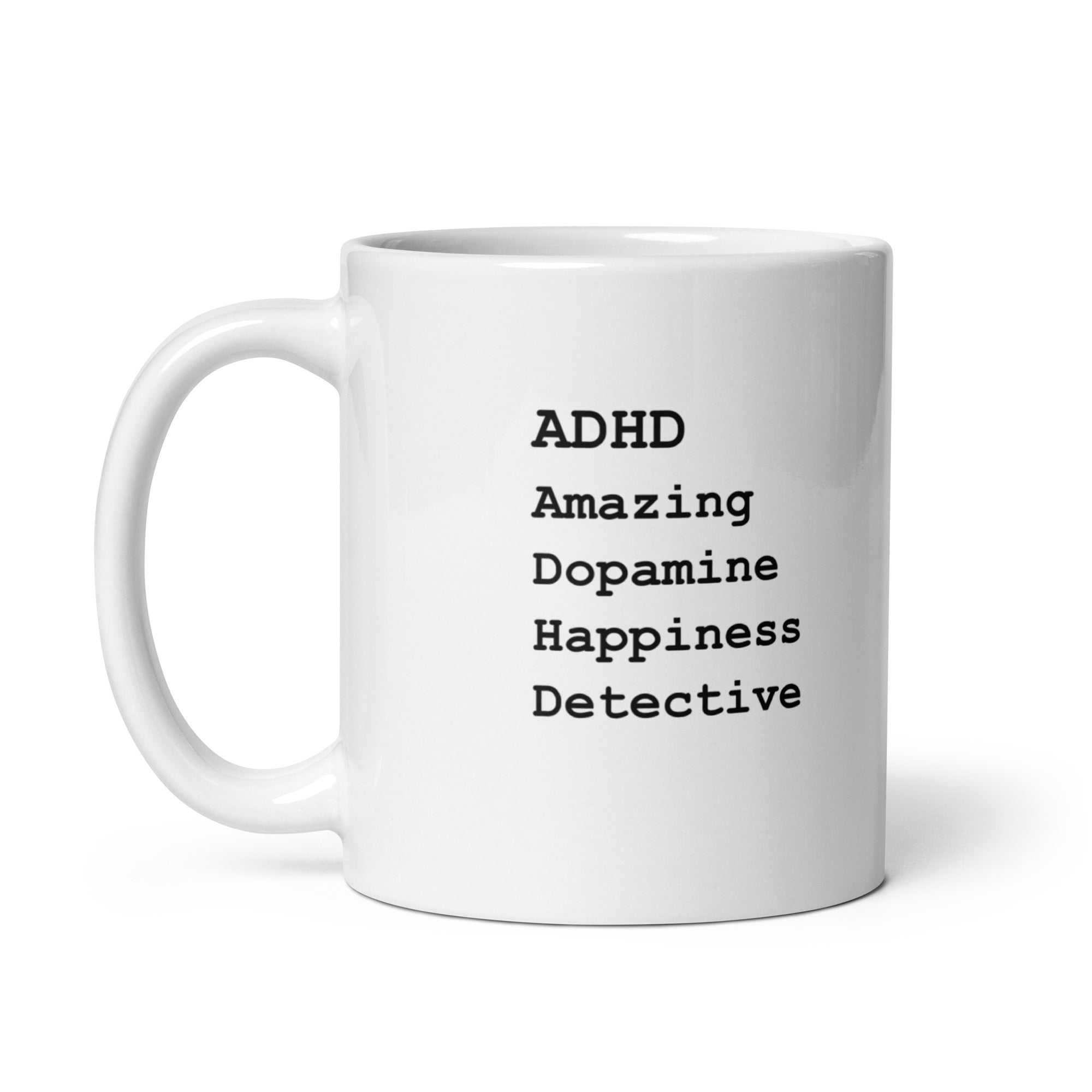 ADHD Amazing Dopamine Happiness Detective | White Glossy Mug | The Neurospicy Store