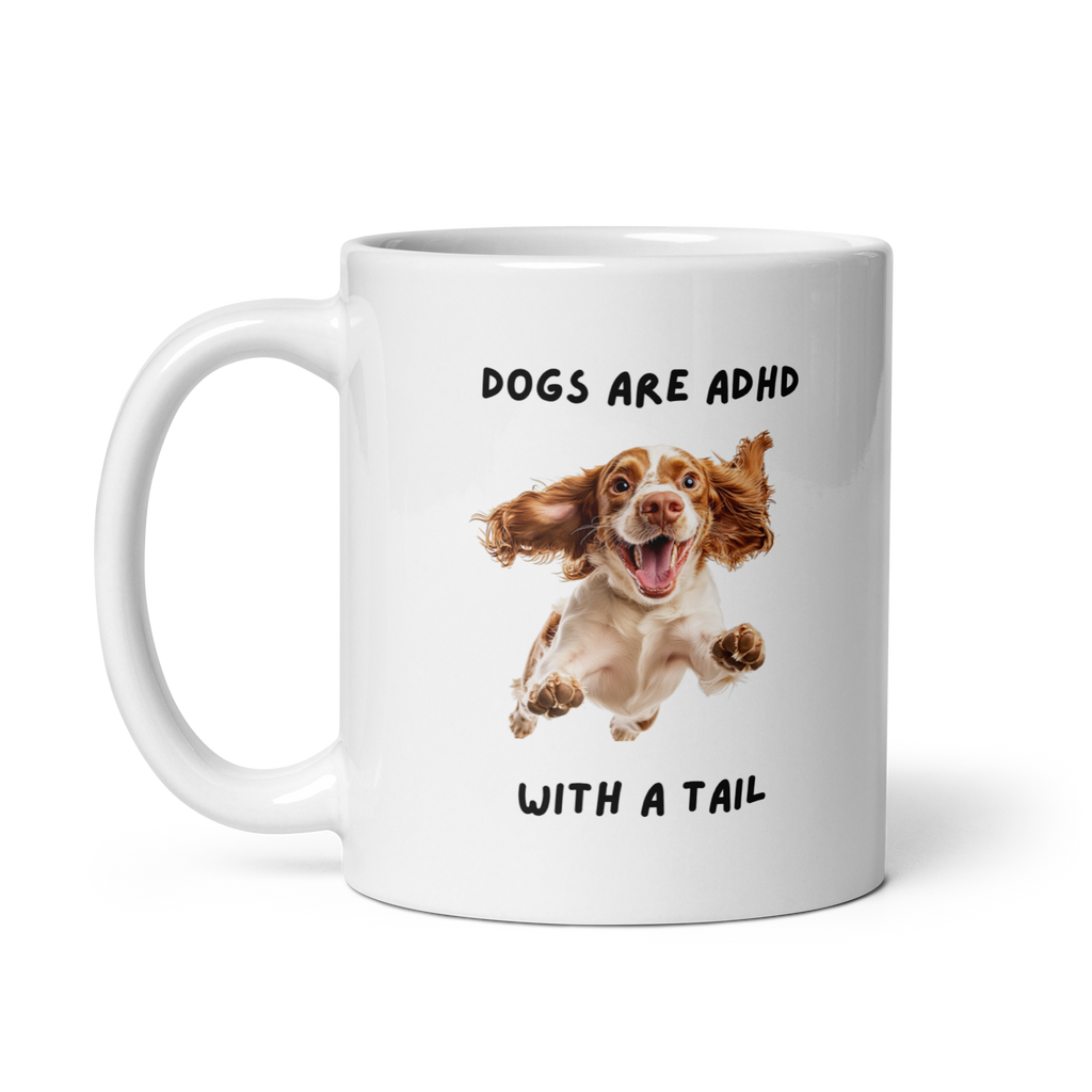 Dogs Are ADHD With A Tail | White Glossy Mug | The Neurospicy Store