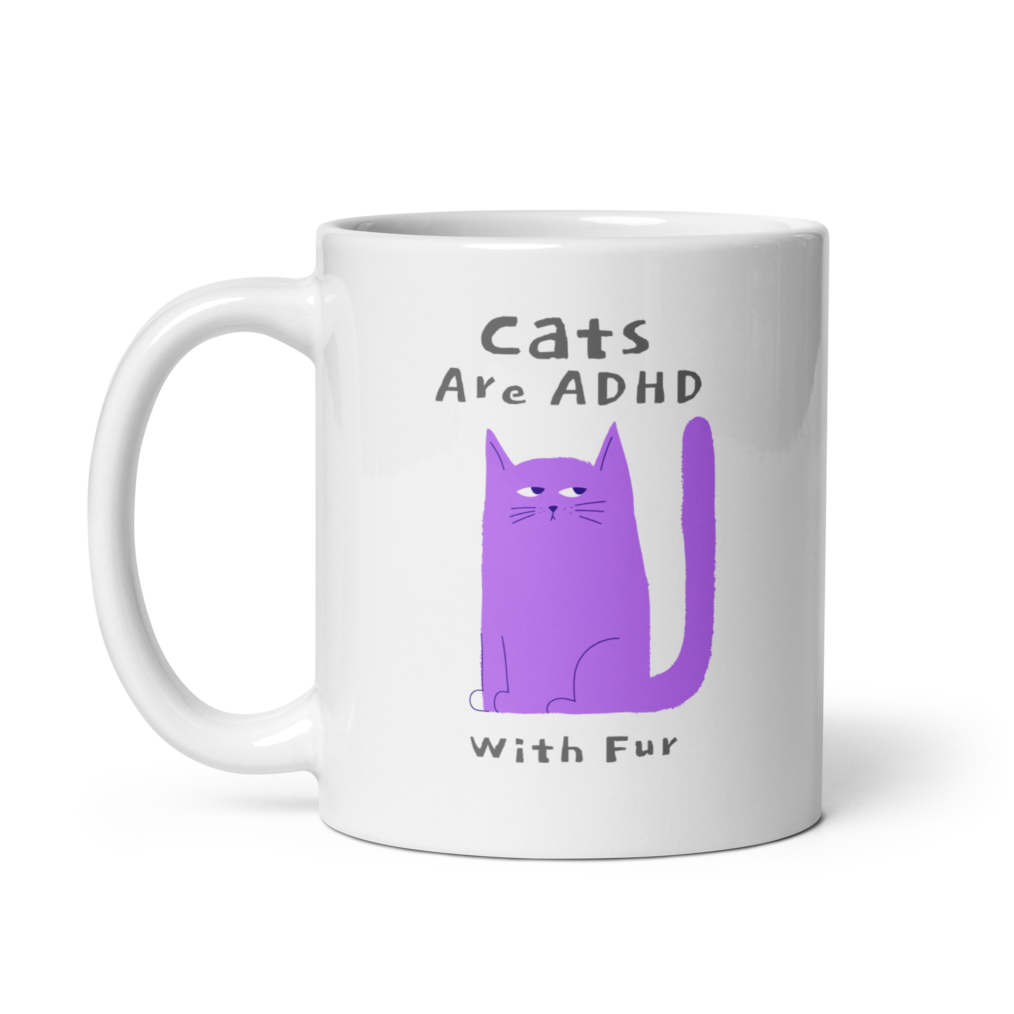 Cats Are ADHD With Fur | White Glossy Mug | The Neurospicy Store