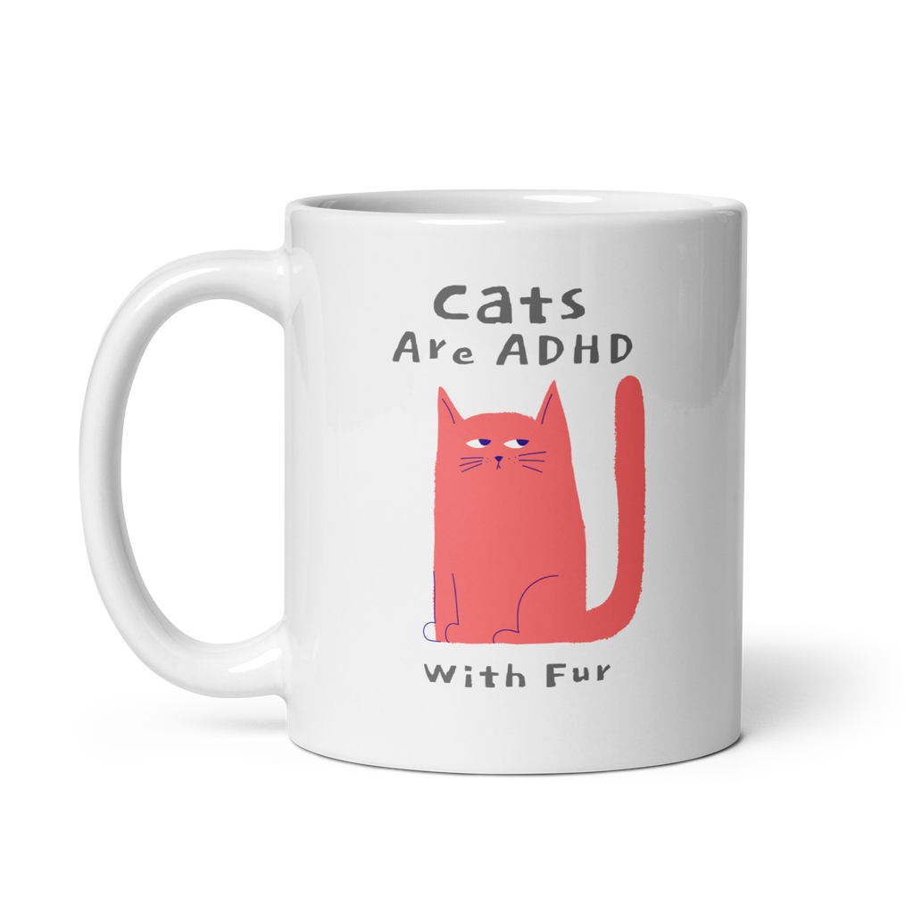 Cats Are ADHD With Fur | White Glossy Mug | The Neurospicy Store