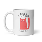 Cats Are ADHD With Fur | White Glossy Mug | The Neurospicy Store