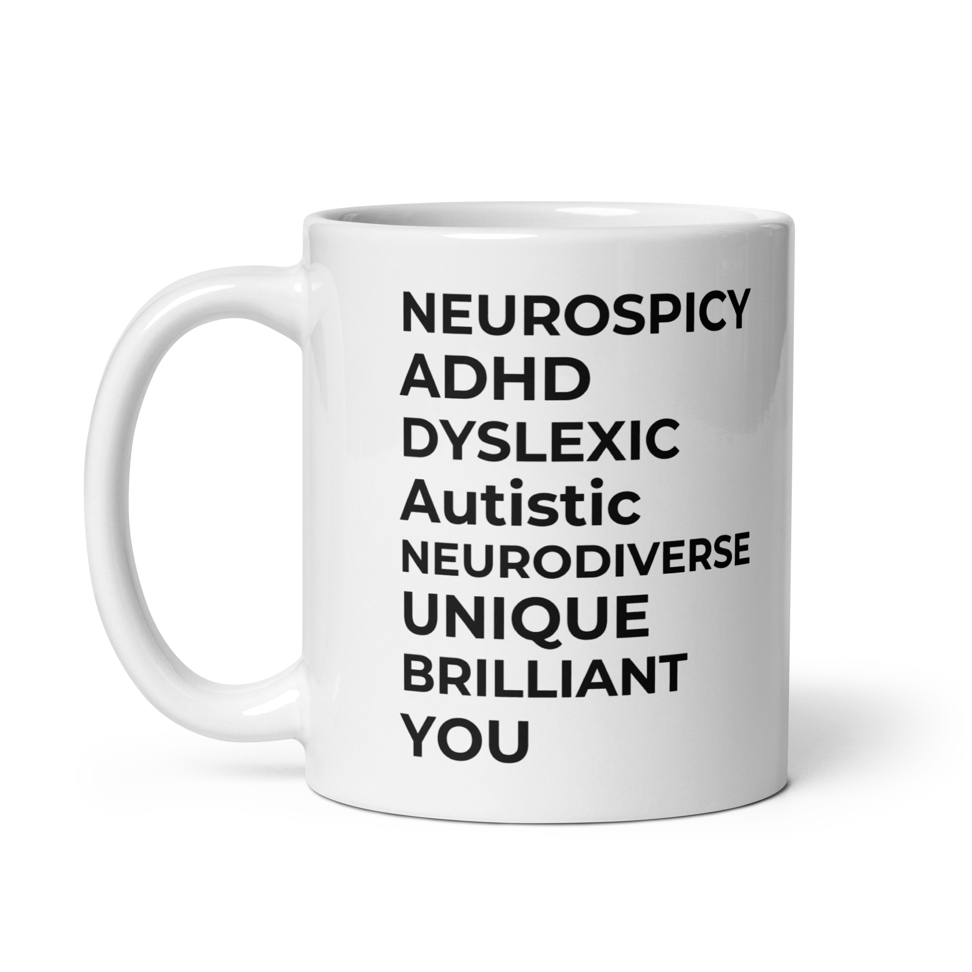 Neurospicy ADHD Dyslexic Autistic Neurodiverse Unique Brilliant You | White Glossy Mug | The Neurospicy Store