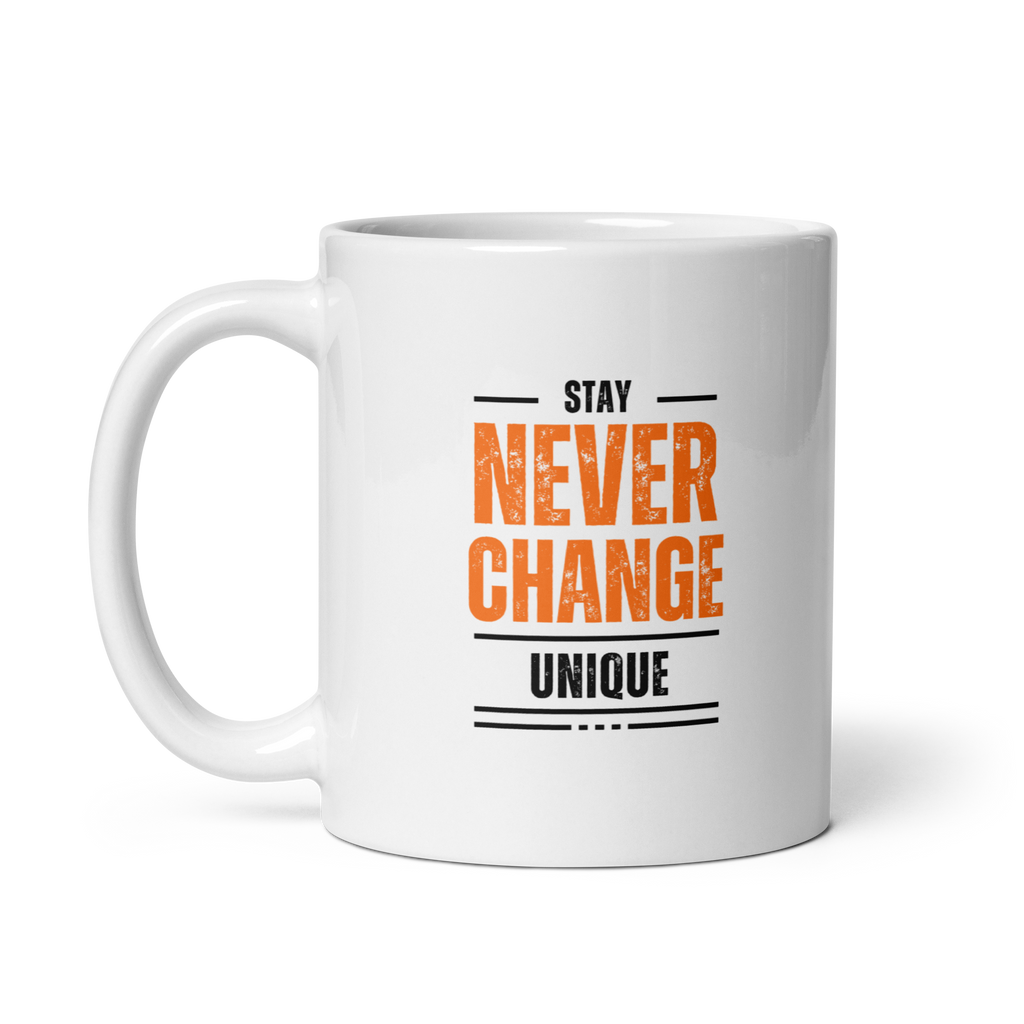 Stay Never Change Unique | White Glossy Mug | The Neurospicy Store