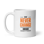 Stay Never Change Unique | White Glossy Mug | The Neurospicy Store