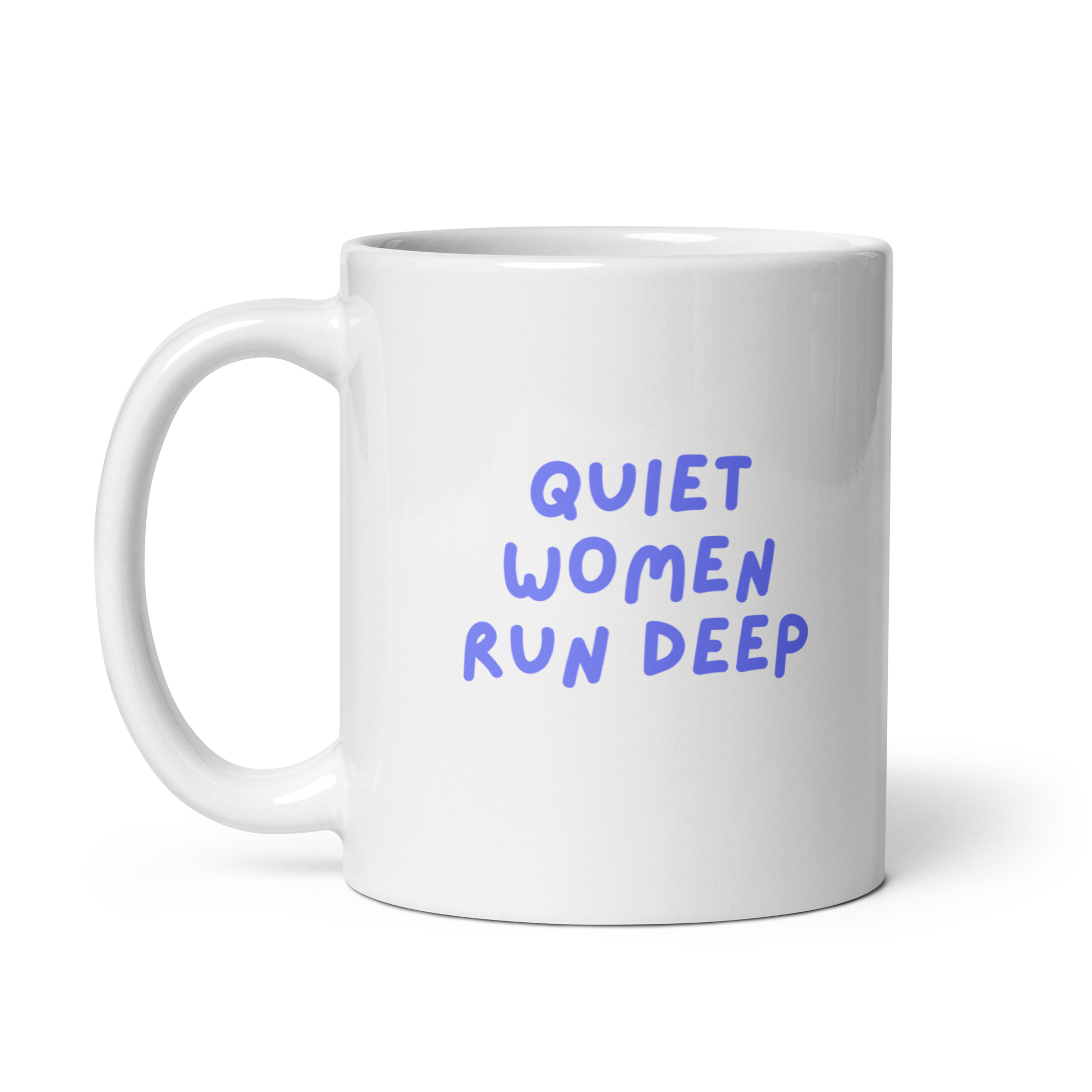 Quiet Women Run Deep | White Glossy Mug | The Neurospicy Store